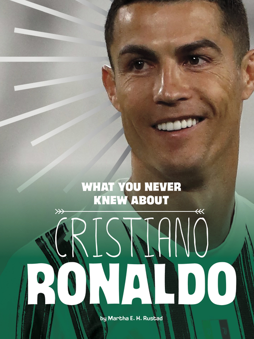 Title details for What You Never Knew About Cristiano Ronaldo by Martha E. H. Rustad - Available